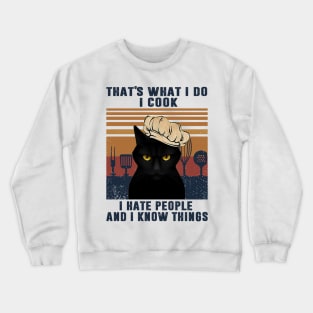 Cat Cooking I Cook I Hate People Crewneck Sweatshirt